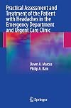 Practical Assessment and Treatment of the Patient with Headaches in the Emergency Department and Urgent Care Clinic