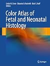 Color Atlas of Fetal and Neonatal Histology