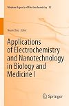 Applications of Electrochemistry and Nanotechnology in Biology and Medicine II (Modern Aspects of Electrochemistry)