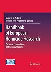Handbook of European homicide research patterns, explanations, and country studies