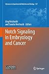 Notch Signaling in Embryology and Cancer