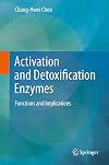 Activation and Detoxification Enzymes: Functions and Implications