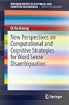 New Perspectives on Computational and Cognitive Strategies for Word Sense Disambiguation