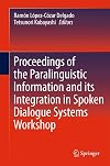 Proceedings of the Paralinguistic Information and its Integration in Spoken Dialogue Systems Workshop