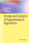 Design and Analysis of Approximation Algorithms (Springer Optimization and Its Applications, Vol. 62)