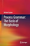 Process grammar : the basis of morphology