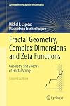 Fractal Geometry, Complex Dimensions and Zeta Functions: Geometry and Spectra of Fractal Strings (Springer Monographs in Mathematics)