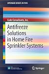 Antifreeze solutions in home fire sprinkler systems