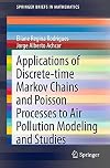 Applications of discrete-time Markov chains and poisson processes to air pollution modeling and studies