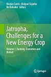 Jatropha, Challenges for a New Energy Crop Volume 1: Farming, Economics and Biofuel
