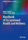 Handbook of occupational health and wellness