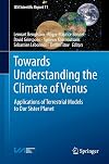 Towards Understanding the Climate of Venus : Applications of Terrestrial Models to Our Sister Planet