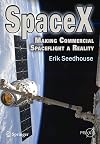 SpaceX: Making Commercial Spaceflight a Reality (Springer Praxis Books)