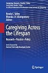 Caregiving across the lifespan research, practice, policy