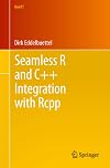 Seamless R and C++ Integration with Rcpp