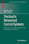 Stochastic Networked Control Systems Stabilization and Optimization under Information Constraints