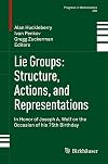 Lie groups structure, actions, and representations in honor of Joseph A. Wolf on the occasion of his 75th birthday