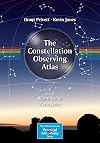 The Constellation Observing Atlas (The Patrick Moore Practical Astronomy Series)