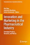 Innovation and marketing in the pharmaceutical industry : emerging practices, research, and policies
