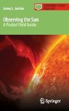 Observing the sun a pocket field guide