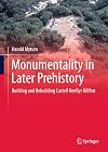 Monumentality in Later Prehistory: Building and Rebuilding Castell Henllys Hillfort