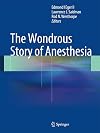 The Wondrous Story of Anesthesia