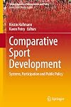 Comparative sport development : systems, participation and public policy