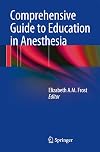 Comprehensive Guide to Education in Anesthesia