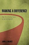 Making a Difference: My First Forty Years as an Immigrant