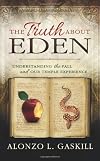 The Truth About Eden: Understanding the Fall and our Temple Experience
