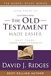 (Selections from) The Old Testament Made Easier, Second Edition (Part 3) (Gospel Study)