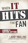 When It Hits the Fan: A Handbook to Surviving Anything