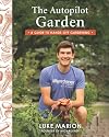 The Autopilot Garden: A Guide to Hands-off Gardening