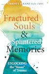 Fractured Souls and Splintered Memories : Unlocking the "Boxes" of Trauma