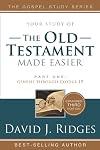 The Old Testament Made Easier Volume 1, 3rd Ed: Part 1: Genesis Through Exodus 19 (Latter-day Saint Old Testament Made Easier Series)