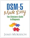 DSM-5® Made Easy: The Clinician's Guide to Diagnosis