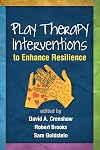 Play Therapy Interventions to Enhance Resilience (Creative Arts and Play Therapy)