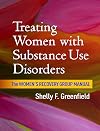 Treating women with substance use disorders : the women's recovery group manual