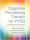 Cognitive Processing Therapy for PTSD: A Comprehensive Manual