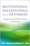 Motivational Interviewing with Offenders: Engagement, Rehabilitation, and Reentry (Applications of Motivational Interviewing)