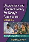Disciplinary and Content Literacy for Today's Adolescents, Sixth Edition: Honoring Diversity and Building Competence
