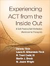 Experiencing ACT from the Inside Out: A Self-Practice/Self-Reflection Workbook for Therapists (Self-Practice/Self-Reflection Guides for Psychotherapists)