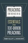 Preaching for the Rest of Us: Essentials for Text-Driven Preaching