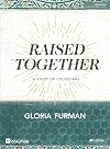 Raised Together - Bible Study Book: A Study of Colossians
