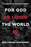 For God So Loved the World: A Blueprint for Kingdom Diversity