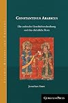 Constantinus Arabicus: Die arabische Geschichtsschreibung und das christliche Rom (German Edition)