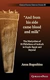 The Martyrdom of St Philotheus of Antioch in Coptic Egypt and Beyond (Gorgias Eastern Christian Studies)