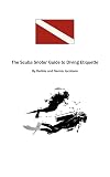 The Scuba Snobs' Guide To Diving Etiquette: -------