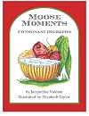 Moose Moments Digraphs