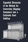 Expanded Discussion: of the Method for Converting Shipping Containers into a Habitable Steel Building